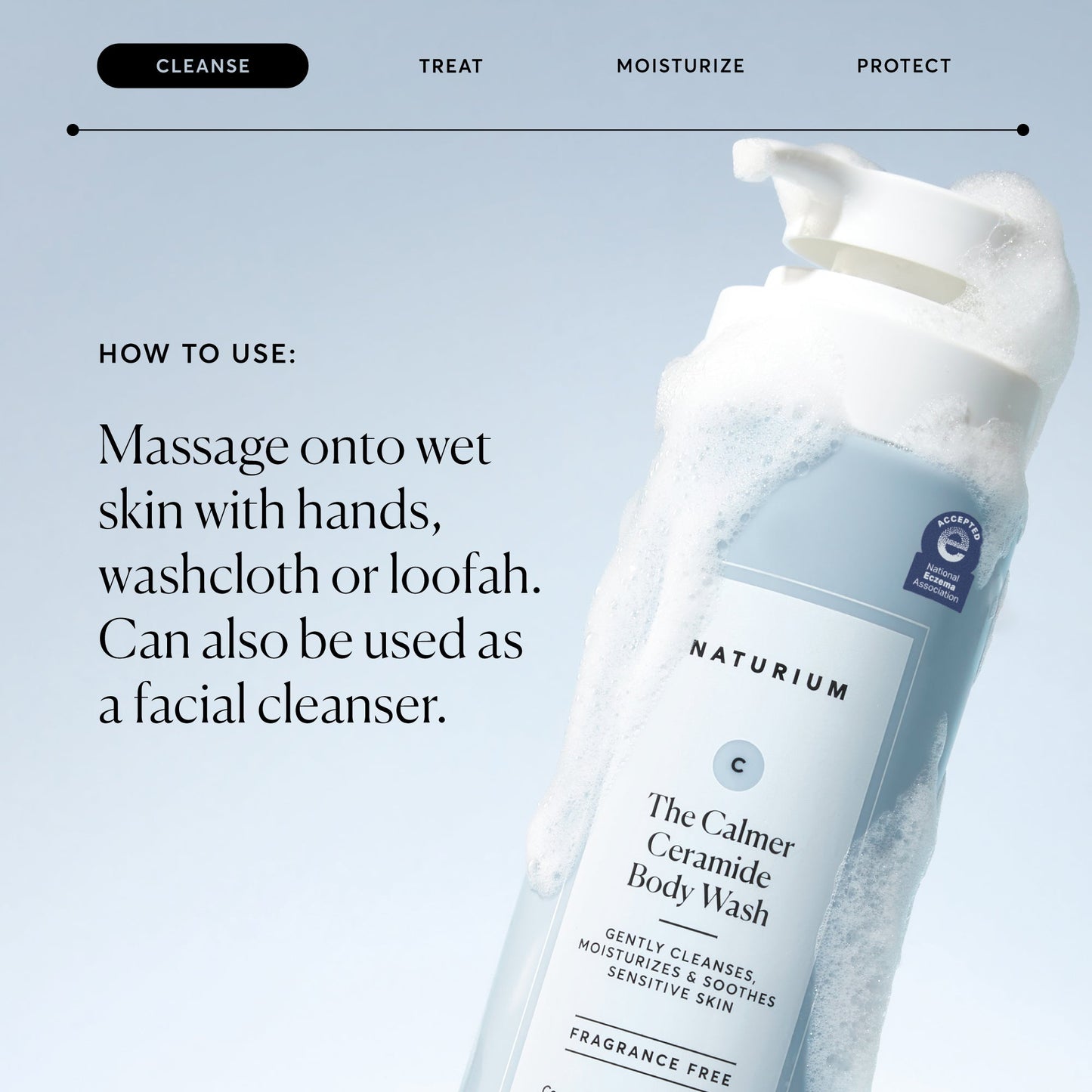 the-calmer-ceramide-body-wash-x2 NATR-40025-Alt-Image-The-Calmer-Ceramide-Body-Wash-04_473be386-102a-4b8d-acae-f11f38e14d29.jpg